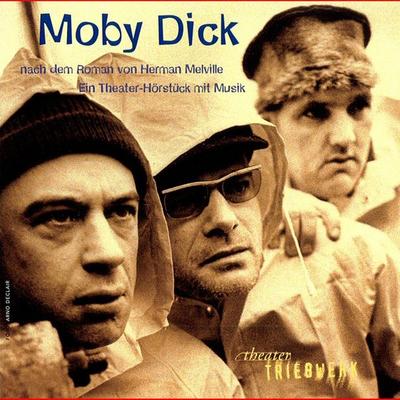 Moby Dick (Deutsche Version) - Theater Triebwerk, Audio, 4056198089170