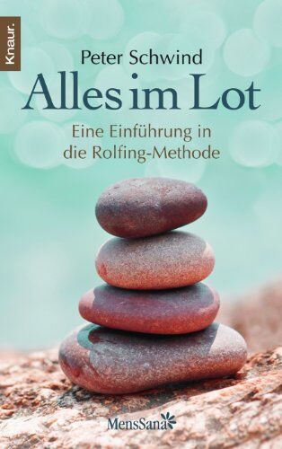 Peter Schwind - Alles im Lot: Eine Einführung in die Rolfing-Methode - Preis vom 14.10.2026 23:07:16 h