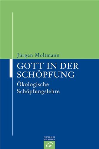 Jürgen Moltmann - Gott in der Schöpfung: Ökologische Schöpfungslehre - Preis vom 09.10.2026 07:28:09 h