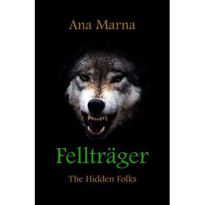 The Hidden Folks / Fellträger, Taschenbuch von Ana Marna, Epubli, 978-3-7502-6254-6
