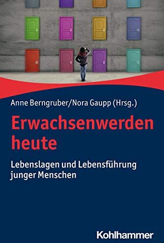Anne Berngruber - Erwachsenwerden heute: Lebenslagen und Lebensführung junger Menschen - Preis vom 12.10.2026 11:37:12 h