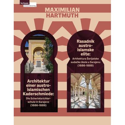 Architektur einer austro-islamischen Kaderschmiede / Rasadnik austro-islamske elite, Taschenbuch von Maximilian Hartmuth, Leykam, 978-3-7011-0527-4