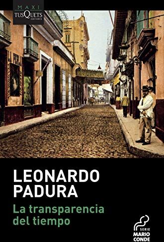 Leonardo Padura - La transparencia del tiempo (MAXI) - Preis vom 13.10.2026 19:28:25 h
