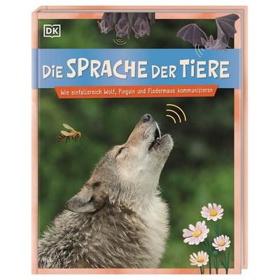 Die Sprache der Tiere, Gebundene Ausgabe von Michael Leach,Meriel Lland, DK Verlag Dorling Kindersley, 978-3-8310-4841-0