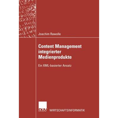 Content Management integrierter Medienprodukte, Taschenbuch von Joachim Rawolle, Deutscher Universitätsverlag, 978-3-8244-2157-2