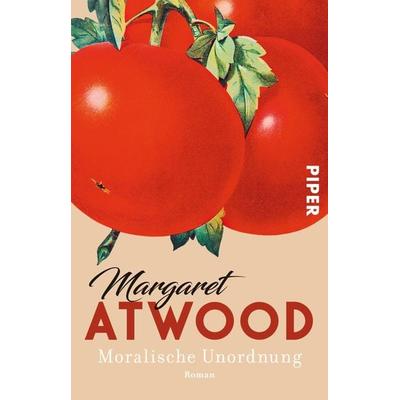 Moralische Unordnung, Taschenbuch von Margaret Atwood, Piper Taschenbuch, 978-3-492-31349-0
