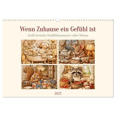 Wenn Zuhause ein Gefühl ist - Zwölf tierische Wohlfühlmomente voller Wärme (Wandkalender 2027 DIN A3 quer), CALVENDO Monatskalender