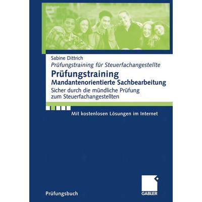 Prüfungstraining Mandantenorientierte Sachbearbeitung, Taschenbuch von Sabine Dittrich, Betriebswirtschaftlicher Verlag Gabler, 978-3-409-12398-3