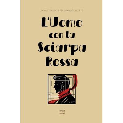 L'Uomo con la Sciarpa Rossa, Taschenbuch von Iopeia English, Iopeia English