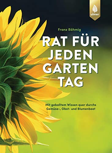 Franz Böhmig - Rat für jeden Gartentag: Mit geballtem Wissen Monat für Monat quer durchs Gemüse-, Obst- und Blumenbeet. Über 1600 Tipps zum perfekten Pflanzen & Pflegen - Preis vom 13.10.2026 19:28:25 h
