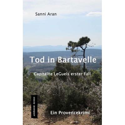 Tod in Bartavelle, Taschenbuch von Sanni Aran, Ambiente-krimis Michael Heinhold, 978-3-945503-26-3