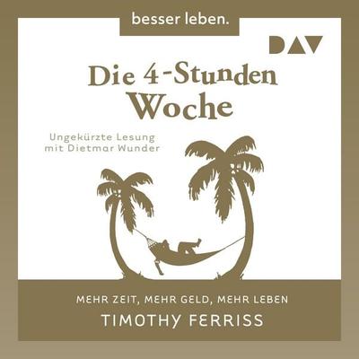 Die 4-Stunden-Woche - Timothy Ferriss, Audio, 4057664012869
