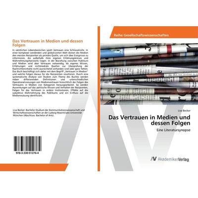 Das Vertrauen in Medien und dessen Folgen, Taschenbuch von Lisa Becker, AV Akademikerverlag, 978-3-330-51276-4