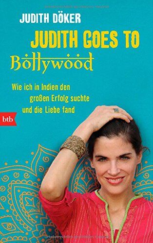 Judith Döker - Judith goes to Bollywood: Wie ich in Indien den großen Erfolg suchte und die Liebe fand - Preis vom 10.10.2026 11:48:34 h