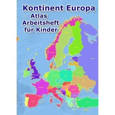 Kontinent Europa geographischer Atlas Arbeitsheft für Kinder, Gebundene Ausgabe von M&M Baciu, Tredition, 978-3-347-89091-6