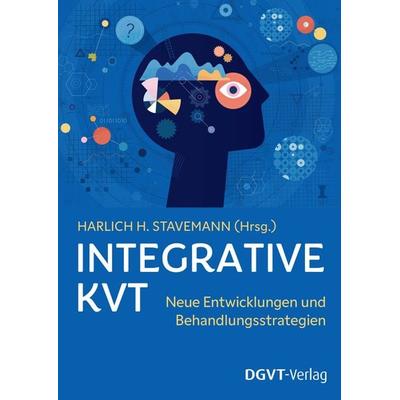 Integrative Kognitive Verhaltenstherapie (IKVT), Taschenbuch von Harlich H. Stavemann, Dgvt-verlag, 978-3-87159-193-8