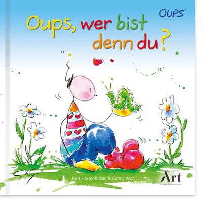 Oups, wer bist denn du?, Gebundene Ausgabe von Kurt Hörtenhuber, WerteArt Verlag