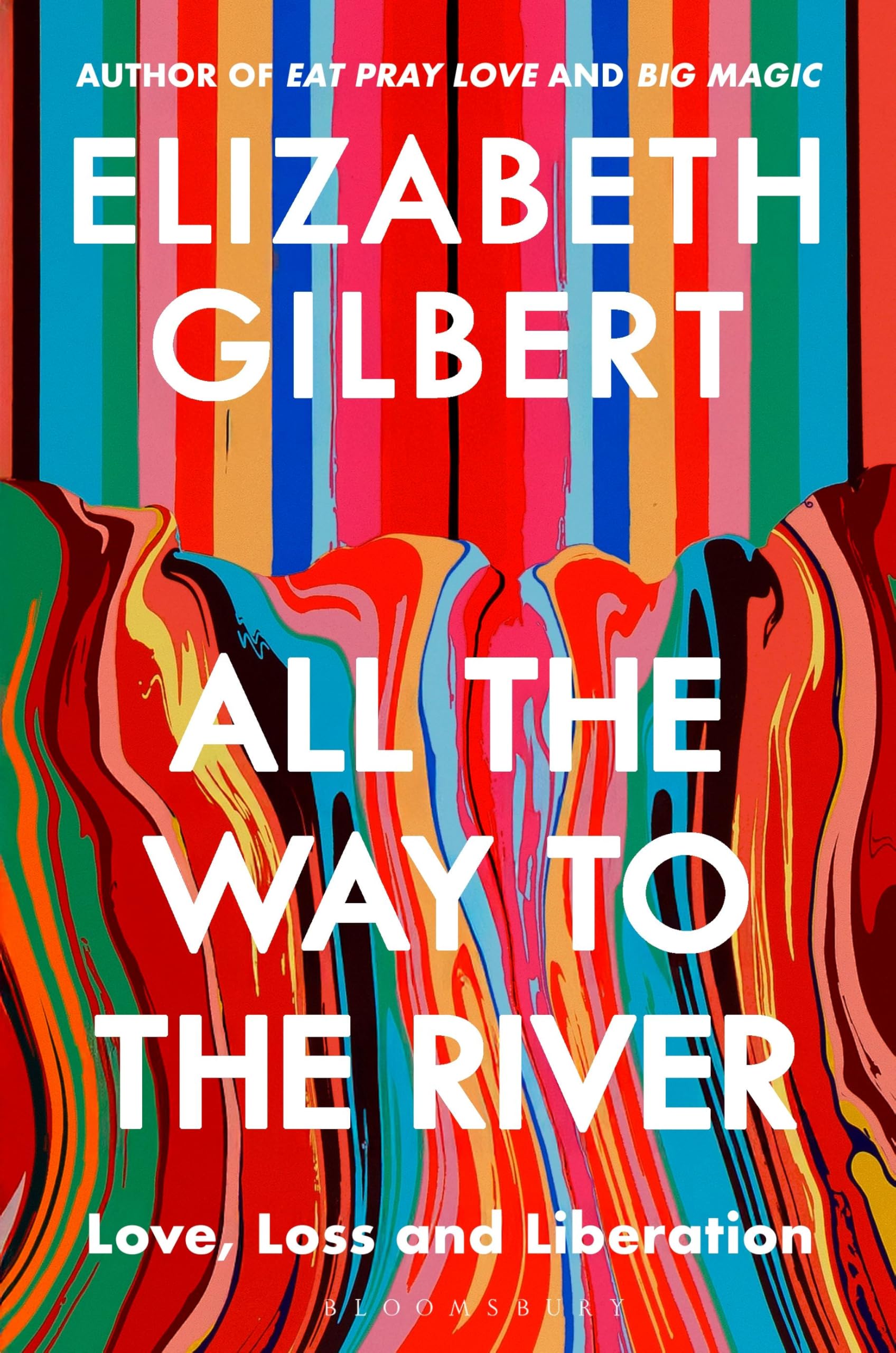 Elizabeth Gilbert - All the Way to the River: Love, Loss and Liberation - Preis vom 05.10.2026 03:47:11 h