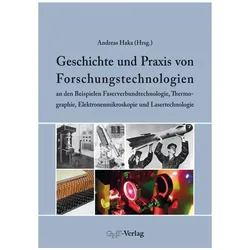 Geschichte und Praxis von Forschungstechnologien an den Beispielen Faserverbundtechnologie, Thermogr, Fachbücher von Andreas Haka