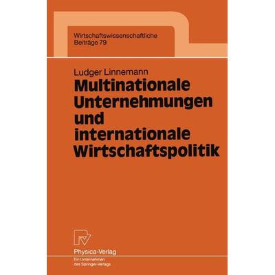 Multinationale Unternehmungen und internationale Wirtschaftspolitik, Taschenbuch von Ludger Linnemann, Physica, 978-3-7908-0670-0