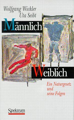 Wolfgang Wickler - Männlich - Weiblich: Ein Naturgesetz und seine Folgen - Preis vom 11.10.2026 15:43:13 h