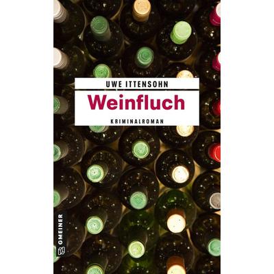 Weinfluch, Taschenbuch von Uwe Ittensohn, Gmeiner-Verlag, 978-3-8392-8047-8
