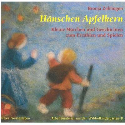 Hänschen Apfelkern, Taschenbuch von Bronja Zahlingen, Freies Geistesleben, 978-3-7725-2308-3