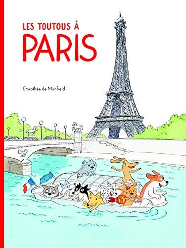 Monfreid, Dorothée de - Les toutous à Paris - Preis vom 17.10.2026 19:25:27 h
