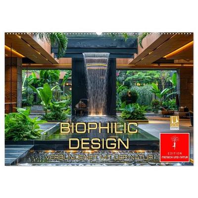 Biophilic Design - Verbundenheit mit der Natur (Wandkalender 2027 DIN A2 quer), CALVENDO Monatskalender
