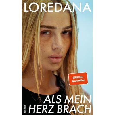 Als mein Herz brach, Gebundene Ausgabe von Loredana, Edition a
