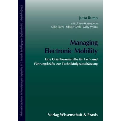 Managing Electronic Mobility., Gebundene Ausgabe von Jutta Rump, Verlag Wissenschaft & Praxis, 978-3-89673-521-8