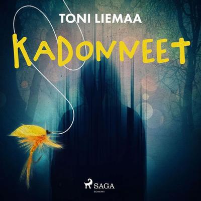 Kadonneet - Toni Liemaa, Audio, 9788728176986