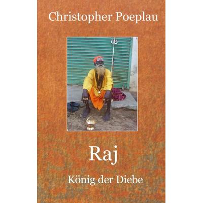 Raj, Taschenbuch von Christopher Poeplau, BoD – Books on Demand