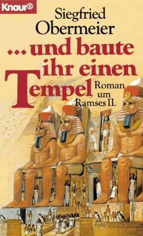 Siegfried Obermeier - und baute ihr einen Tempel. Roman um Ramses II. - Preis vom 09.10.2026 07:28:09 h