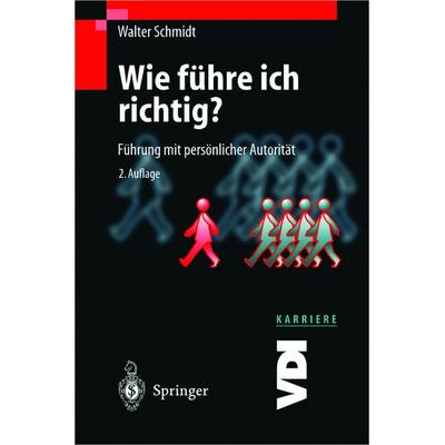 Wie führe ich richtig?, Taschenbuch von Walter Schmidt, Springer Berlin, 978-3-540-66895-4