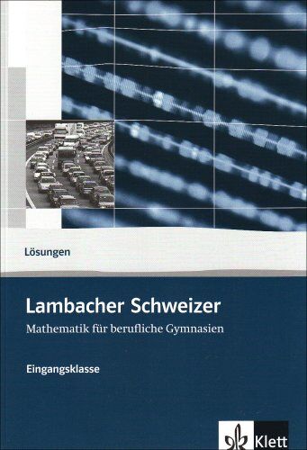 Neubearbeitung Lambacher Schweizer - für berufliche Gymnasien: Lambacher Schweizer Berufliches Gymnasium. Lösungsheft. Klasse 11: Eingangsklasse - Preis vom 10.10.2026 11:48:34 h