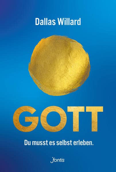 Dallas Willard - Gott. Du musst es selbst erleben. - Preis vom 17.10.2026 19:25:27 h