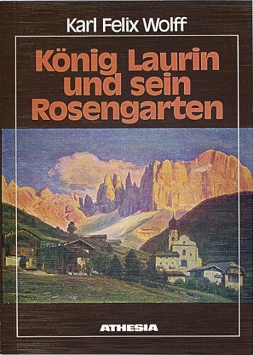 Karl F. Wolff - König Laurin und sein Rosengarten: Höfische Märe aus den Dolomiten - Preis vom 30.09.2026 09:01:18 h
