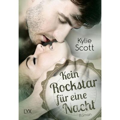 Kein Rockstar für eine Nacht / Rockstar Band 1, Taschenbuch von Kylie Scott, Lyx