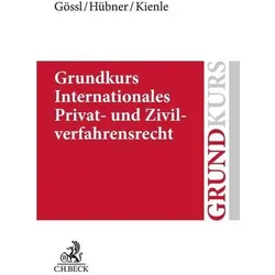 Grundkurs Internationales Privat- und Zivilverfahrensrecht, Fachbücher von Susanne Lilian Gössl, Florian Kienle