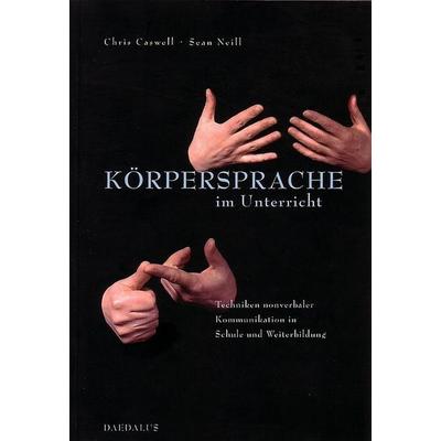 Körpersprache im Unterricht, Gebundene Ausgabe von Chris Caswell,Sean Neill, Daedalus