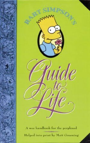 Matt Groening - Bart Simpson's Guide to Life: A Wee Handbook for the Perplexed - Preis vom 11.10.2026 03:10:56 h