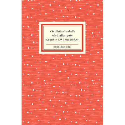 »Schlimmstenfalls wird alles gut«, Gebundene Ausgabe von Clara Paul, Insel, 978-3-458-20510-4