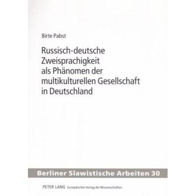 Pabst, B: Russisch-deutsche Zweisprachigkeit als Phänomen de, Taschenbuch von Birte Pabst-Kühnert, Peter Lang GmbH, Internationaler Verlag der