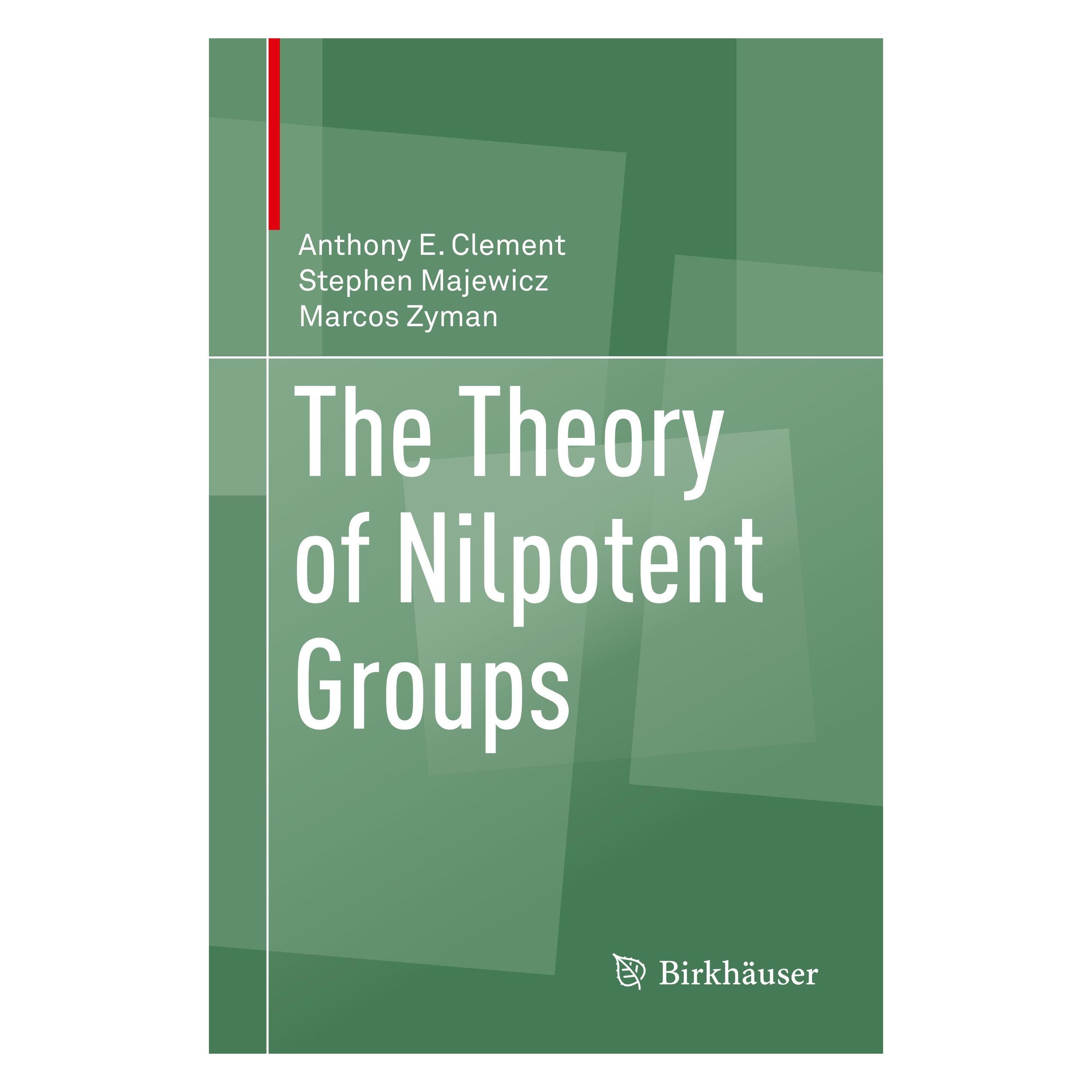 Springer The Theory of Nilpotent Groups (Englisch, Hardcover, Anthony E. Clement, Marcos Zyman, Stephen Majewicz) (9783319662114)