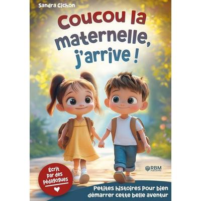 Coucou la maternelle, j'arrive ! Histoires encourageantes pour la rentrée en maternelle, Taschenbuch von Sandra Cichon, Lucid Page Media,