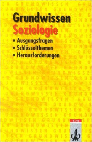 Rolf Eickelpasch - Grundwissen Soziologie. Ausgangsfragen, Schlüsselthemen, Herausforderungen - Preis vom 30.09.2026 09:01:18 h