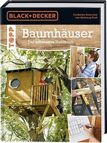 frechverlag - Baumhäuser. Das ultimative Handbuch: Umgebung, Materialien und Werkzeuge, Konstruktion, genaue Pläne und ausführliche Beschreibungen für verschiedene Baumhäuser - Preis vom 12.10.2026 11:37:12 h