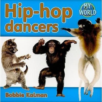 Hip-Hop Dancers, Taschenbuch von Bobbie Kalman, Crabtree, 978-0-7787-9475-2