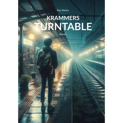 Krammers Turntable, Taschenbuch von Ray Mohra, BoD – Books on Demand, 978-3-7583-1881-8